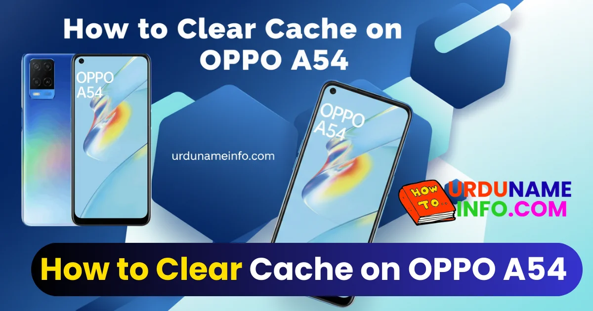 How to Clear Cache on OPPO A54 (Complete Easy Guide)